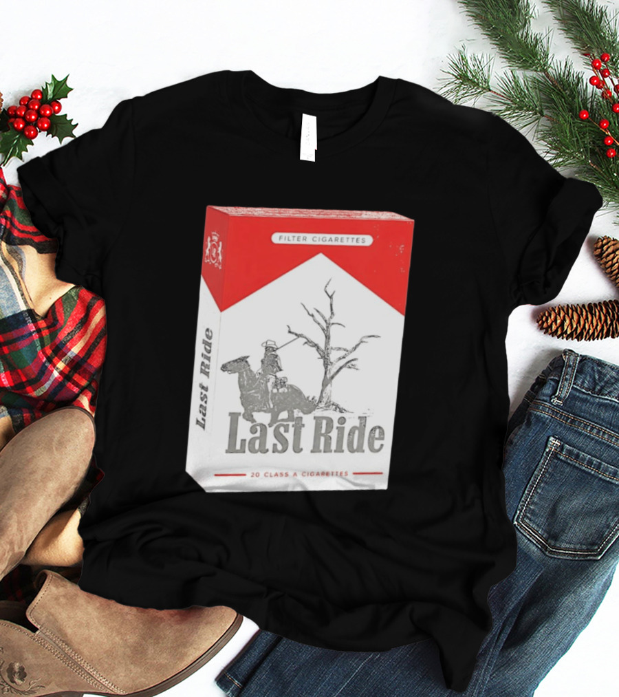 Last Ride Cowboy Dead Tree Filter Cigarettes 20 Class A T-Shirt