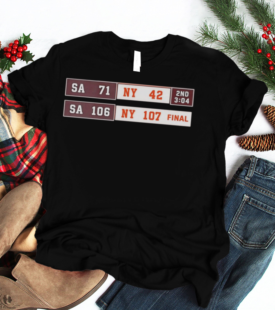 SA 71 To 42 NY Basketball Comeback 107 To 106 Final Scoreboard T-Shirt