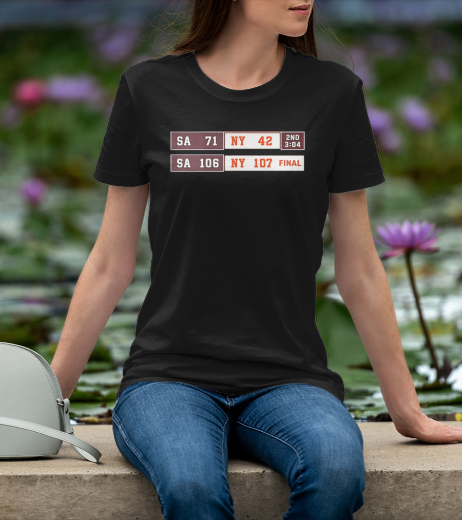 SA 71 To 42 NY Basketball Comeback 107 To 106 Final Scoreboard T-Shirt