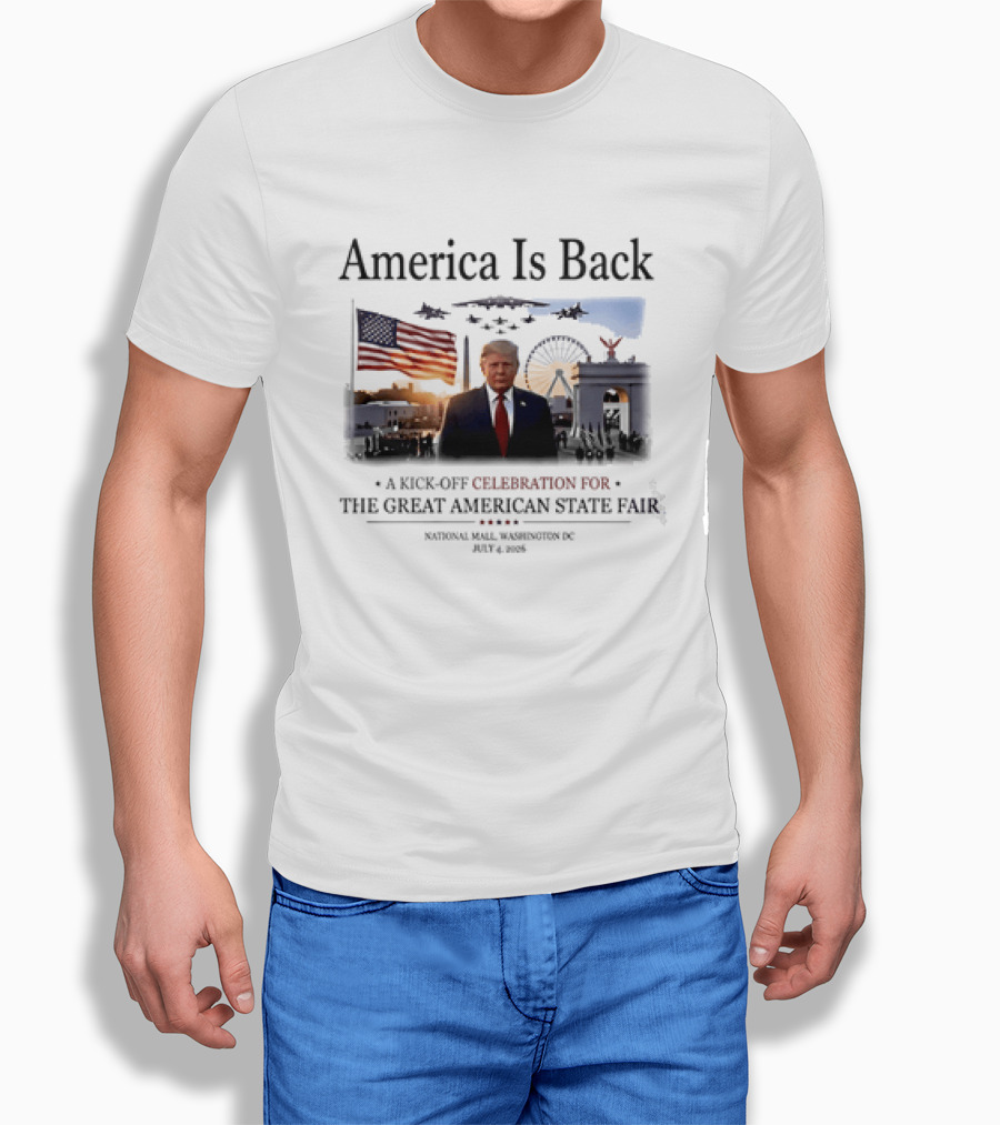 America Is Back A Kick Off Celebration For The Great American State Fair Washington DC July 4 2023 T-Shirt