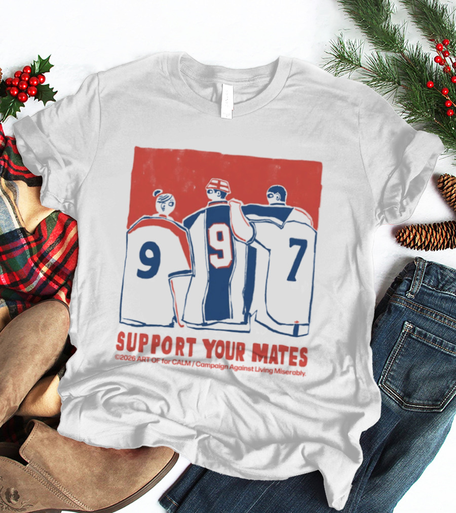 CALM Campaign Against Living Miserably Support Your Mates Football 9 7 T-Shirt