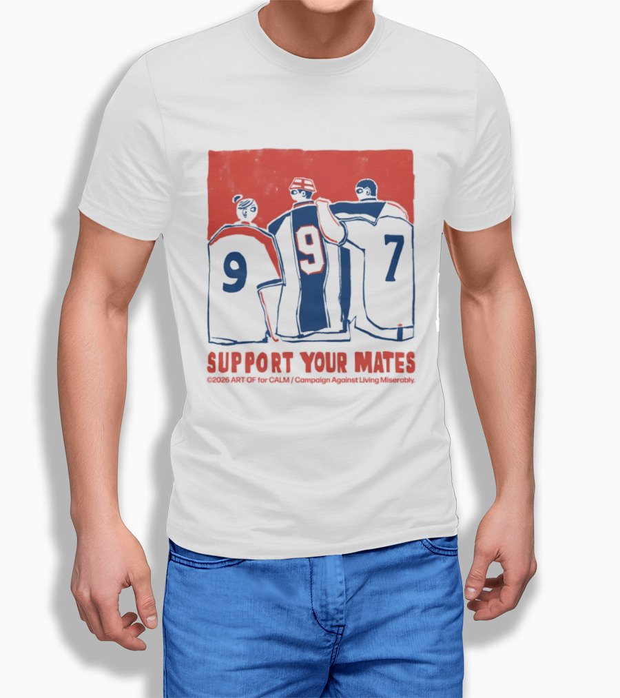 CALM Campaign Against Living Miserably Support Your Mates Football 9 7 T-Shirt