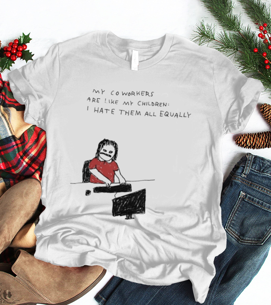 My Coworkers Are Like My Children I Hate Them All Equally Office Humor Red T-Shirt