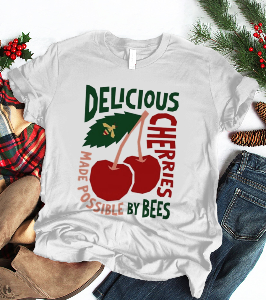 Delicious Cherries Made Possible By Bees T-Shirt