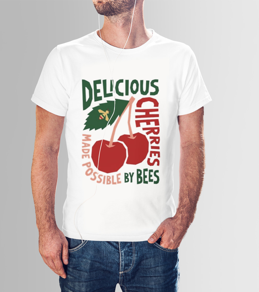 Delicious Cherries Made Possible By Bees T-Shirt