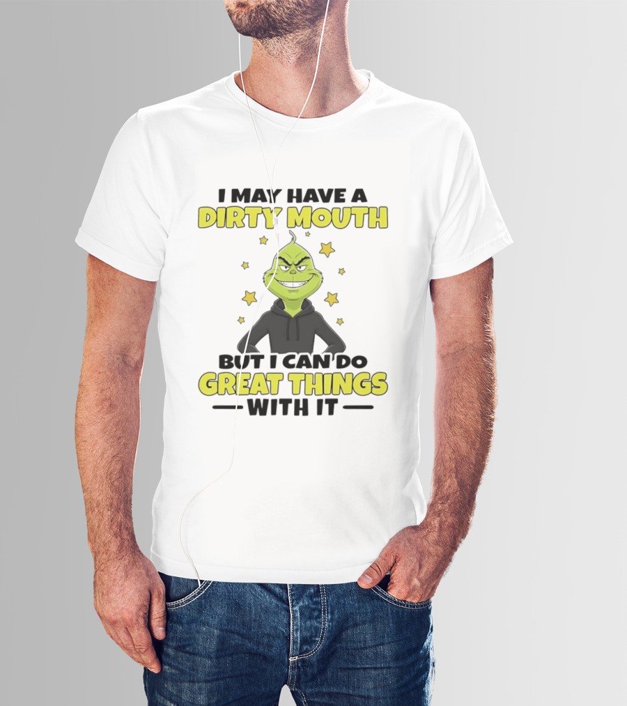 Grinch Dirty Mouth Great Things Character Humor T-Shirt