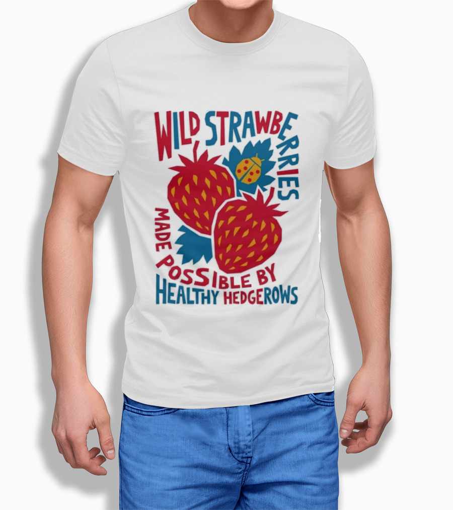 Wild Strawberries Made Possible By Healthy Hedgerows With Ladybug T-Shirt