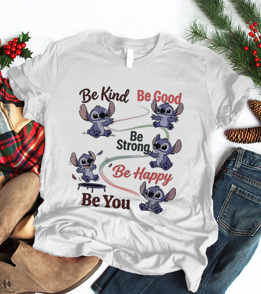 Stitch Be Kind Be Good Be Strong Be Happy Be You T-Shirt