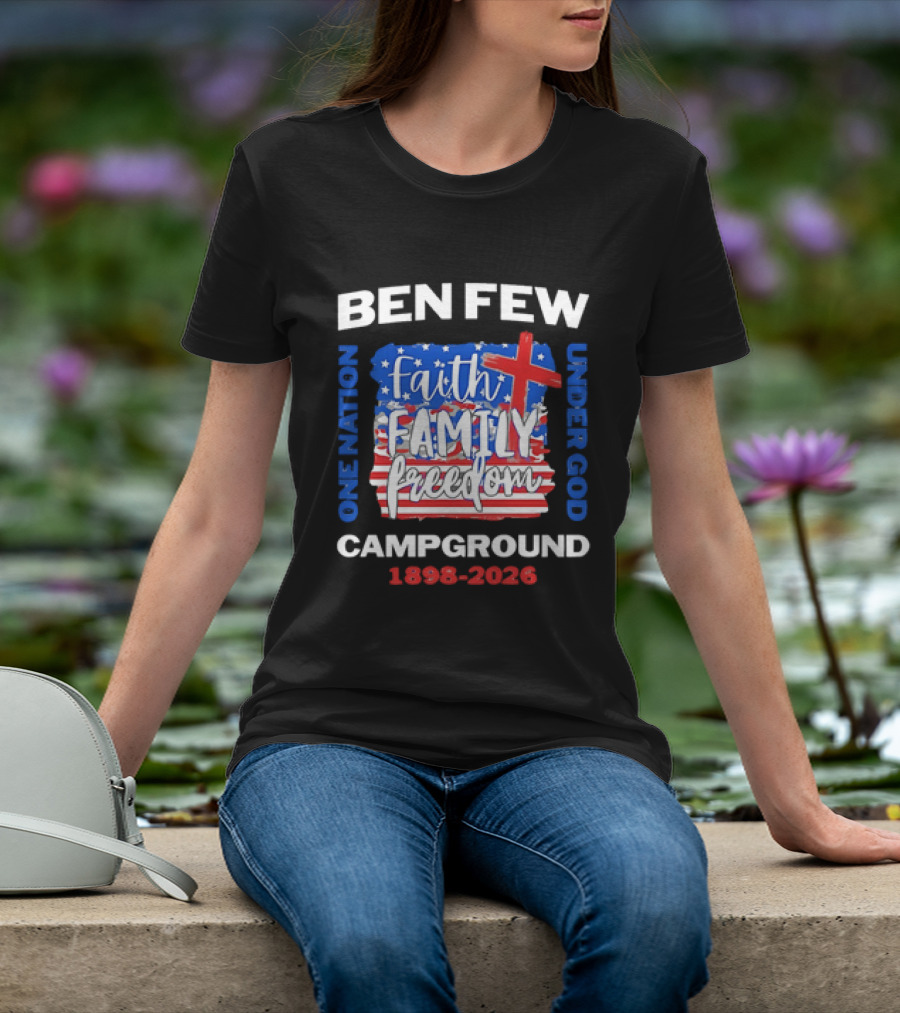 Ben Few Campground 1898 2026 Faith Family Patriotic Theme One Nation Under God T-Shirt