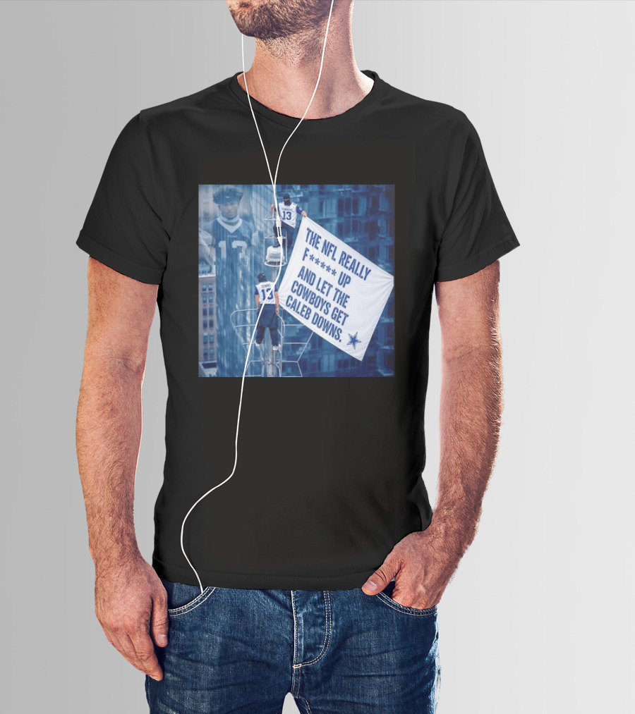 Caleb Downs The NFL Really F Up Let The Cowboys Get Cowboys Empire State Building T-Shirt
