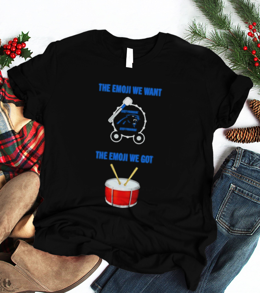 Carolina Panthers Keep Pounding The Road We Want The Road We Got Drum Emoji Meme T-Shirt