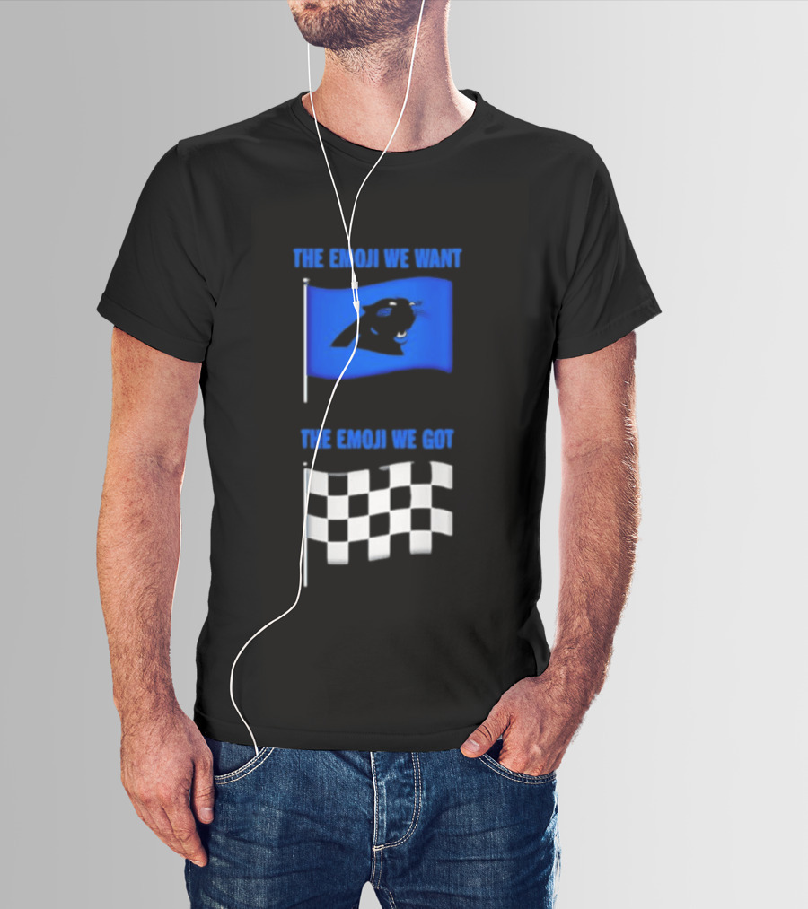 Carolina Panthers The Emoji We Want Vs The Emoji We Got Flag Comparison T-Shirt