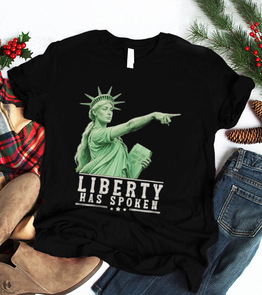 Liberty Has Spoken Statue Of Liberty Sophie Cunningham Pointing Don't You Point At Me T-Shirt