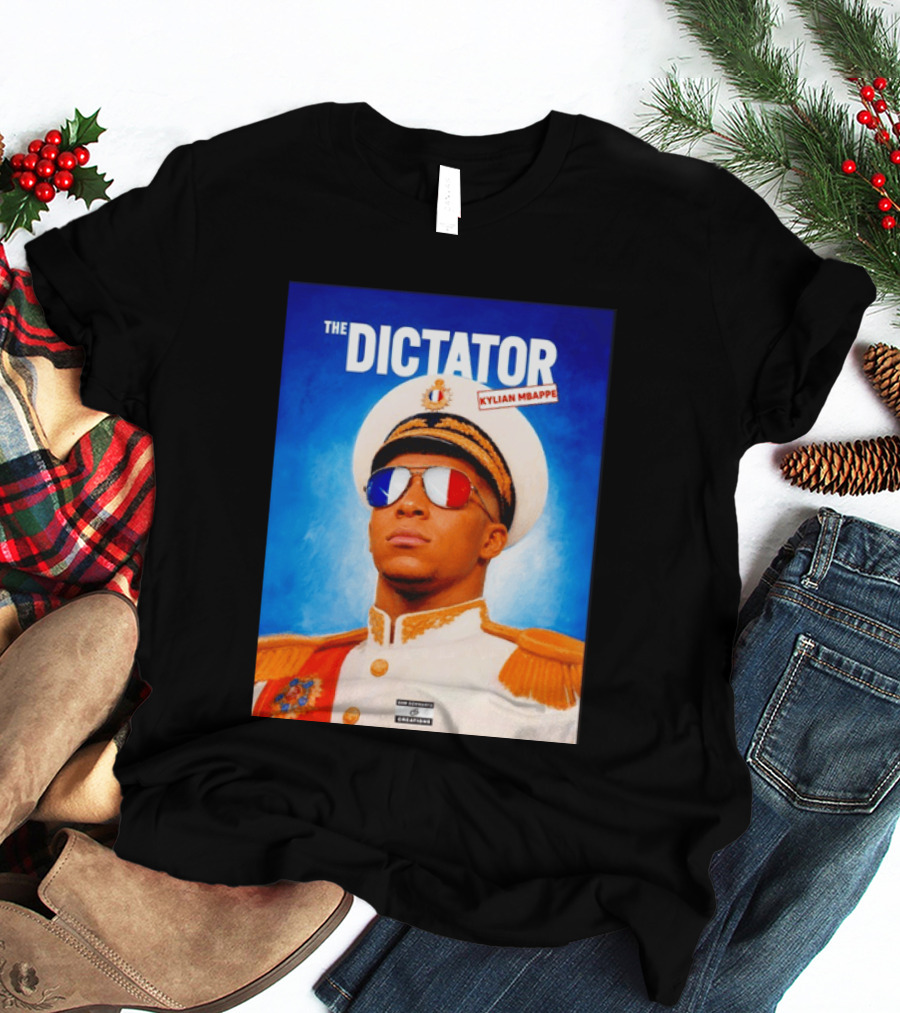 The Dictator Kylian Mbappe France Sam Schwartz Creations T-Shirt