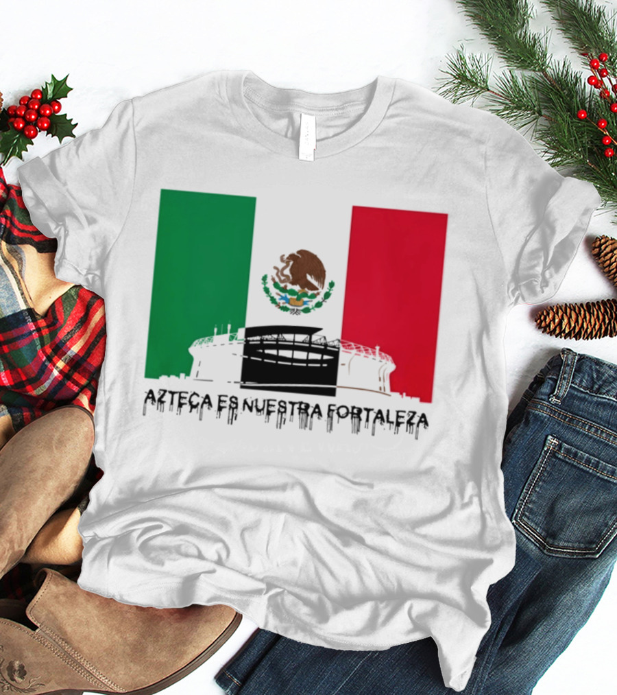 Estadio Azteca Es Nuestra Fortaleza Altitude Mexico Football T-Shirt