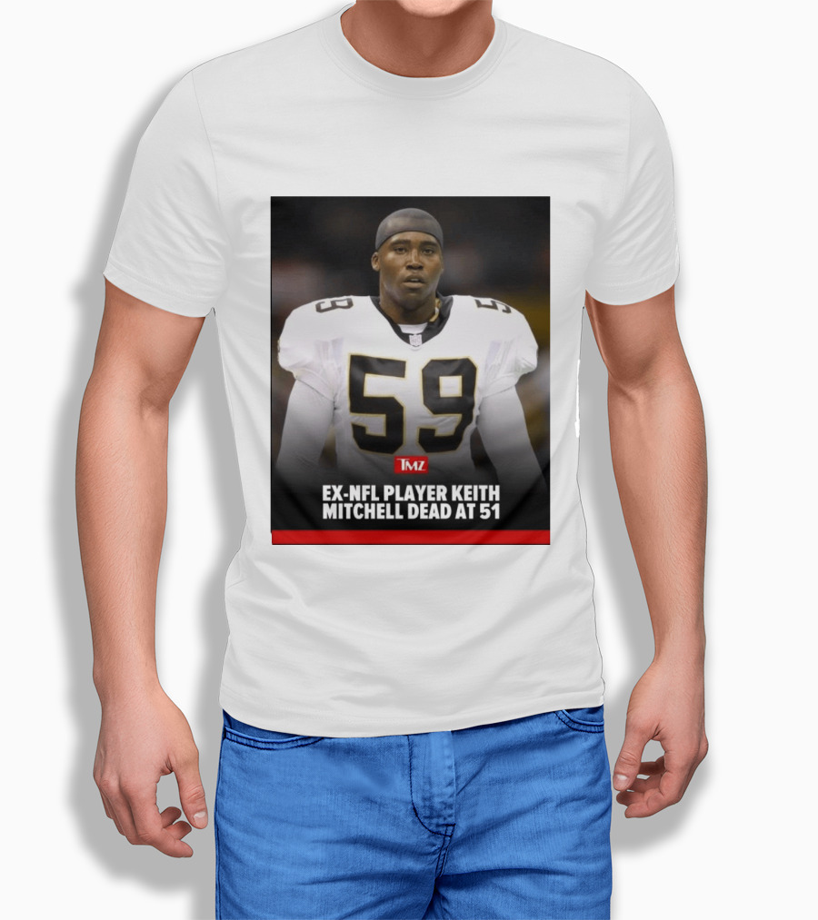 Keith Mitchell Ex NFL Linebacker Dies At 51 TMZ T-Shirt