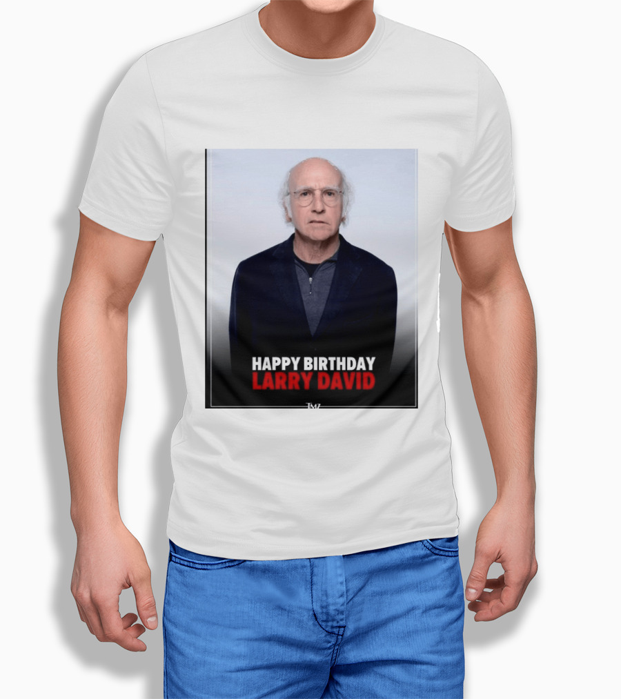 Happy Birthday Larry David TMZ Celebration T-Shirt