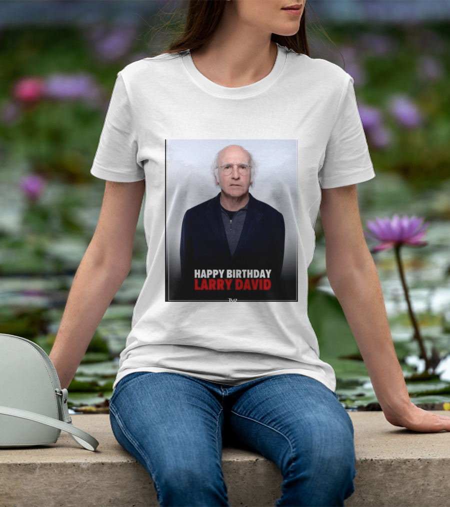 Happy Birthday Larry David TMZ Celebration T-Shirt