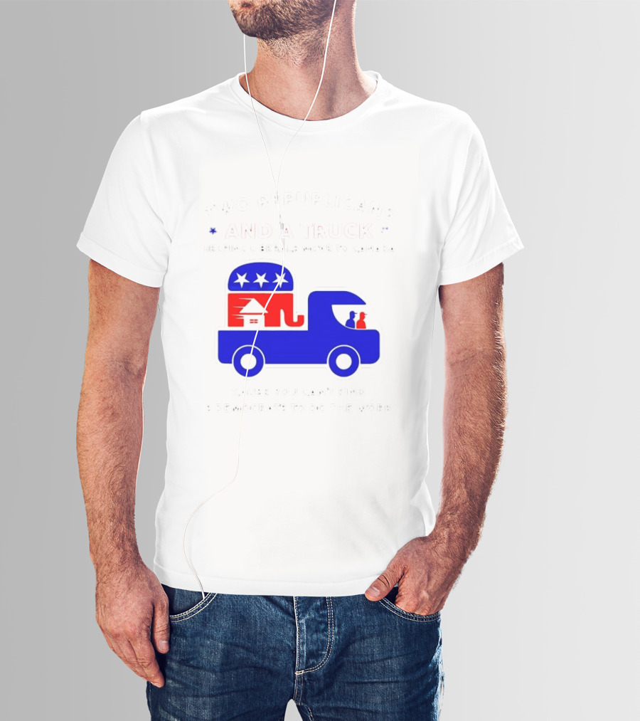 Two Republicans And A Truck Helping Liberals Move To Canada GOP Elephant T-Shirt