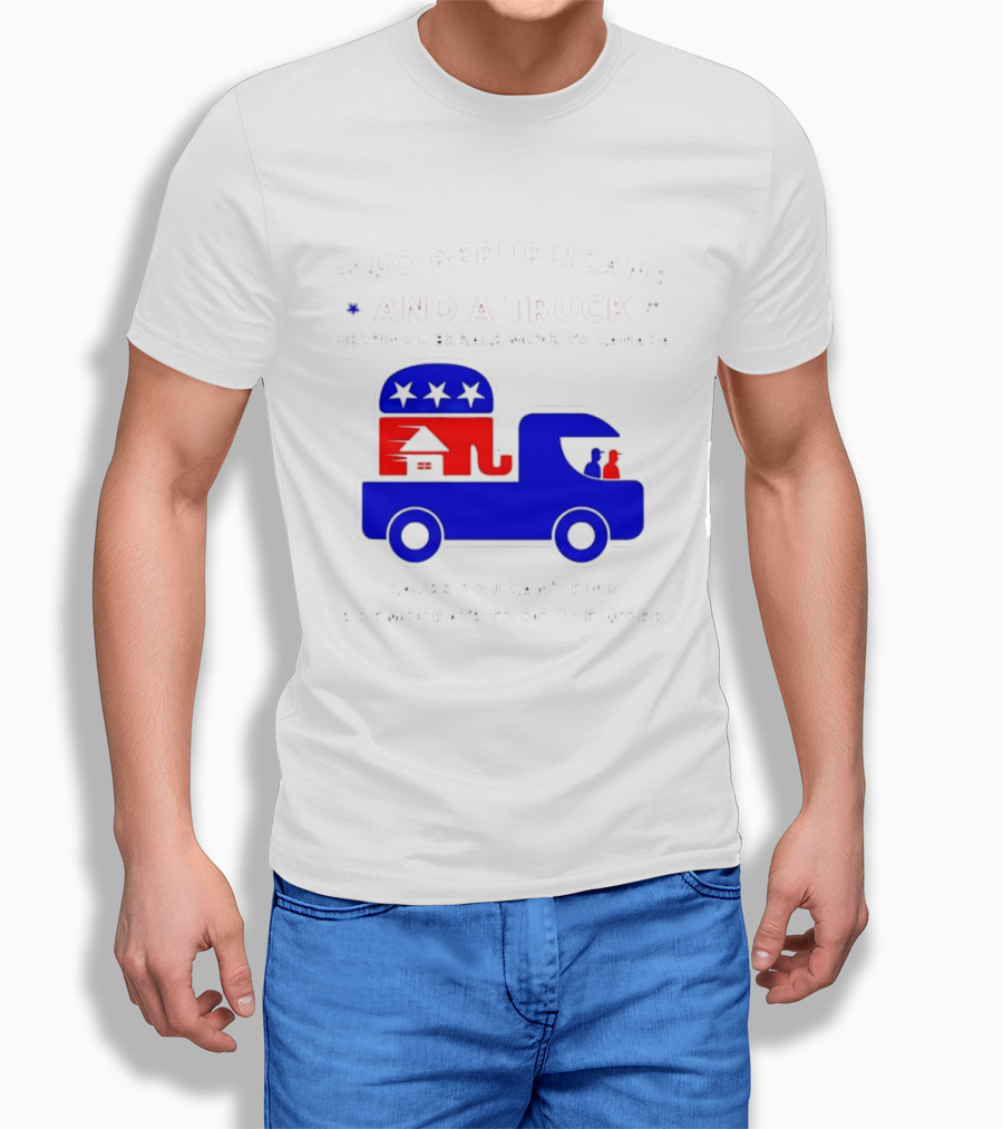 Two Republicans And A Truck Helping Liberals Move To Canada GOP Elephant T-Shirt