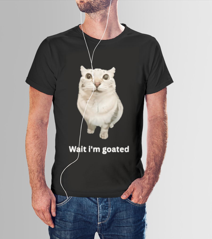 Wait I'm Goated Chubby Cat Meme Internet Humor T-Shirt