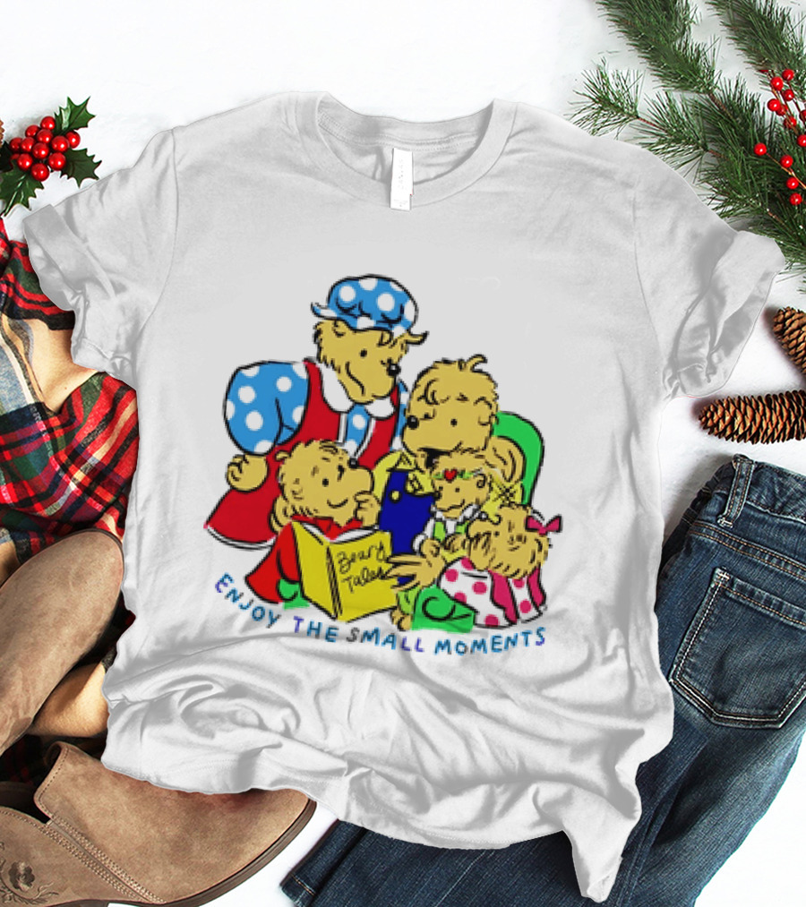 The Berenstain Bears Bear Tales Enjoy The Small Moments T-Shirt