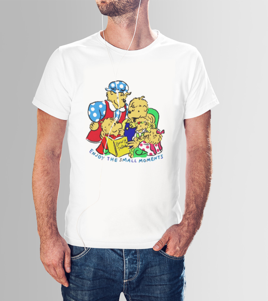 The Berenstain Bears Bear Tales Enjoy The Small Moments T-Shirt