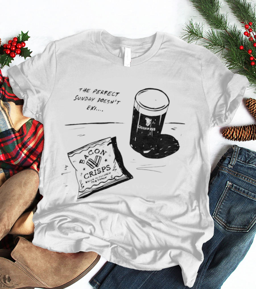 Guinness Bacon Crisps Perfect Sunday Pub Snack Doesnt Exist T-Shirt