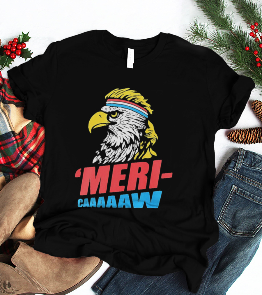 American Eagle Mericaaaaw Independence 4th Of July 2026 T-Shirt