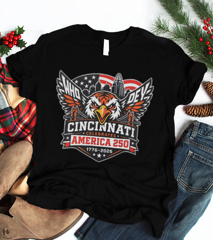 Cincinnati Bengals Who Dey Cincinnati Celebrates America 250 1776 2026 T-Shirt