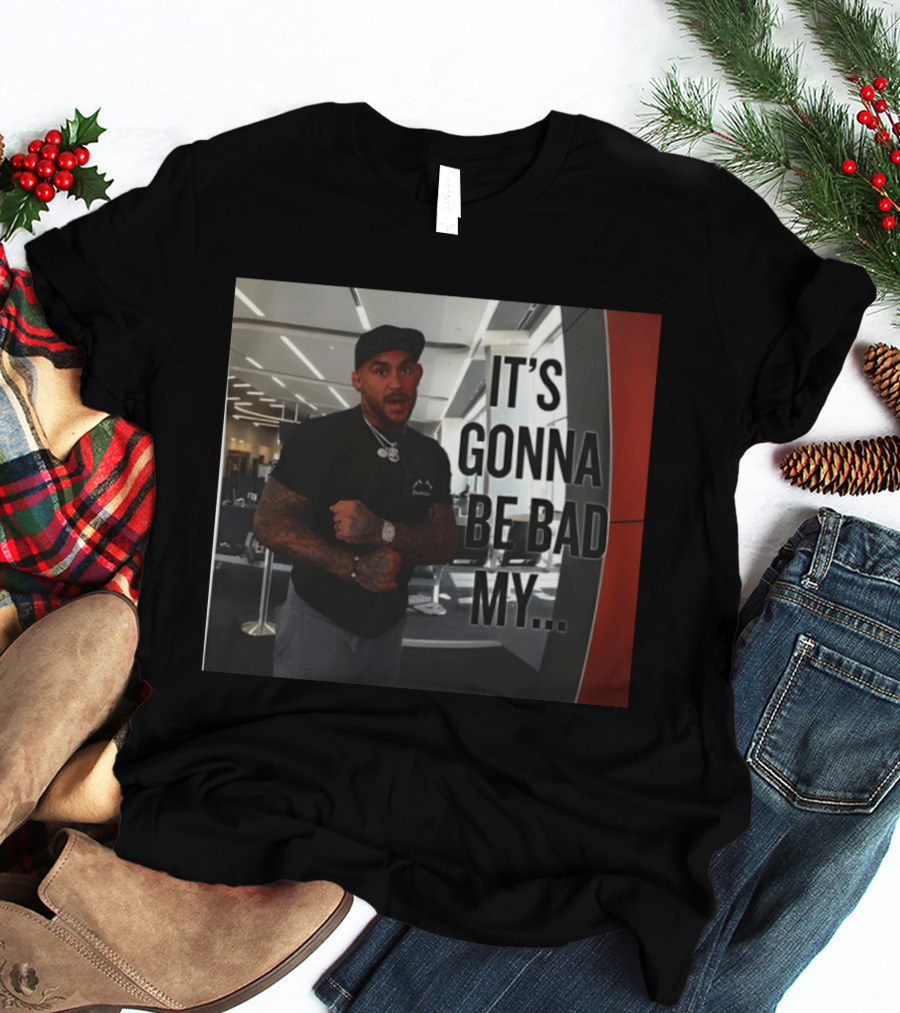 Dustin Poirier Viral It's Gonna Be Bad My T-Shirt