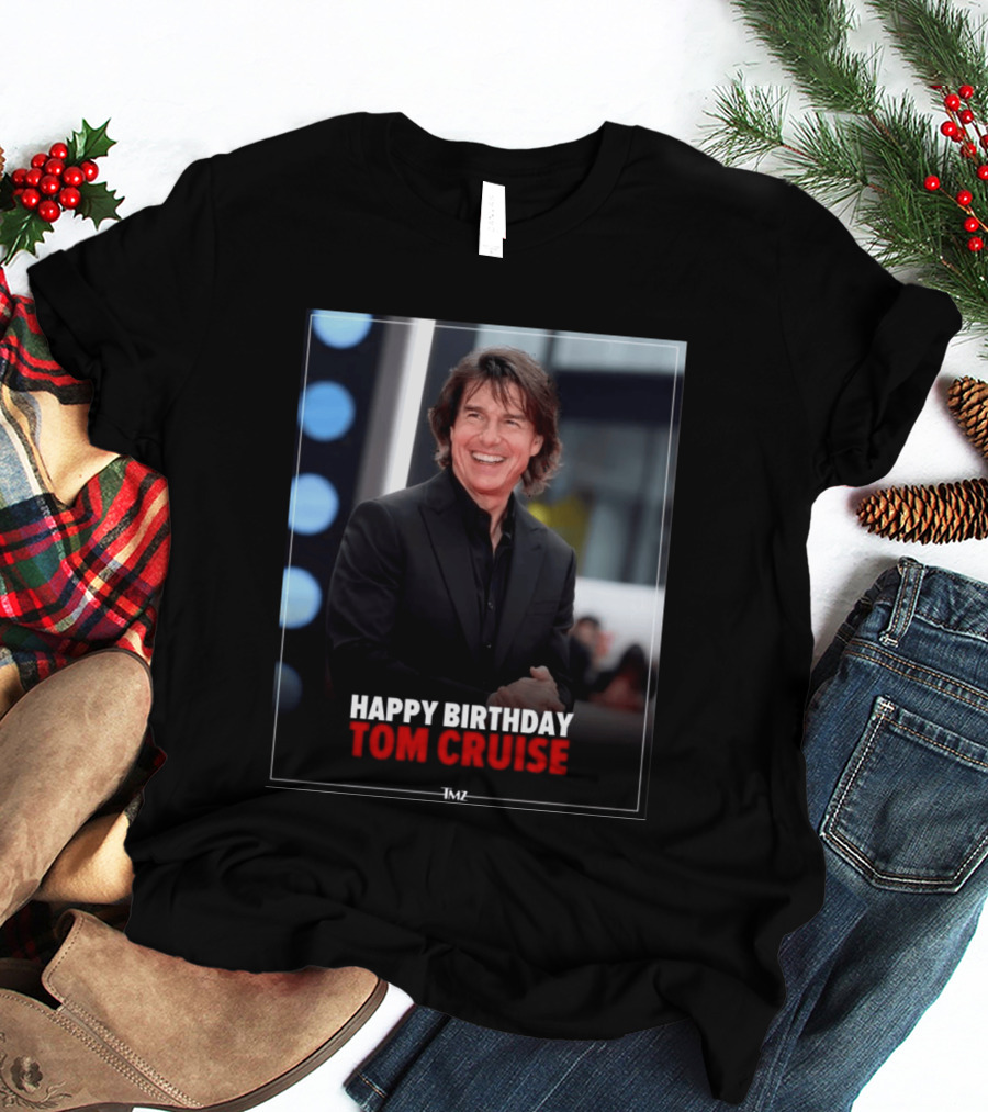 Happy Birthday Tom Cruise Celebration Image By TMZ T-Shirt