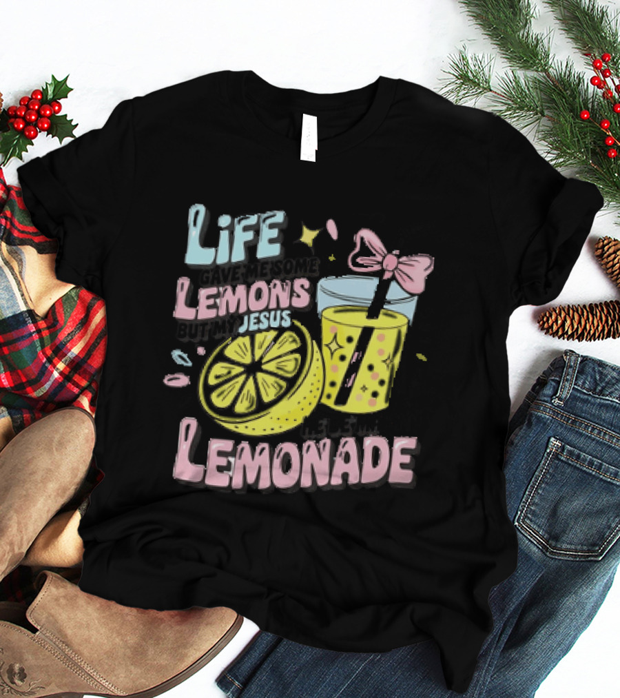 Life Gave Me Some Lemons But My Jesus He Be Makin Lemonade Glass Bow Slice T-Shirt