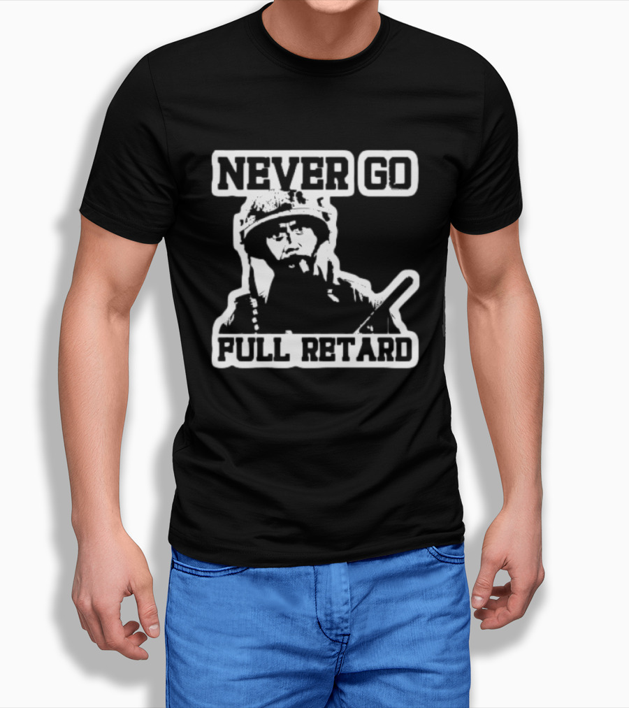 Never Go Full Retard Tropic Thunder Robert Downey Jr. T-Shirt