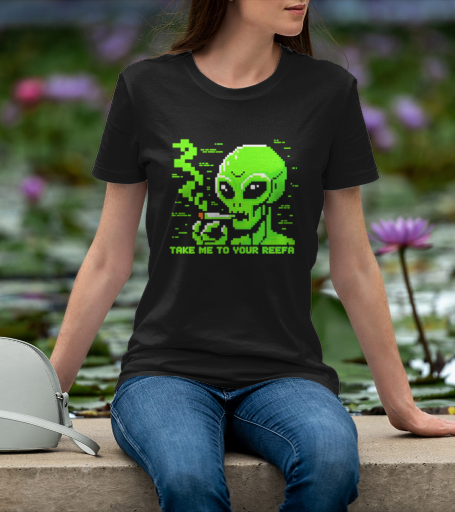 Take Me To Your Reefa Alien Smoking Pixel Art Green Extraterrestrial T-Shirt