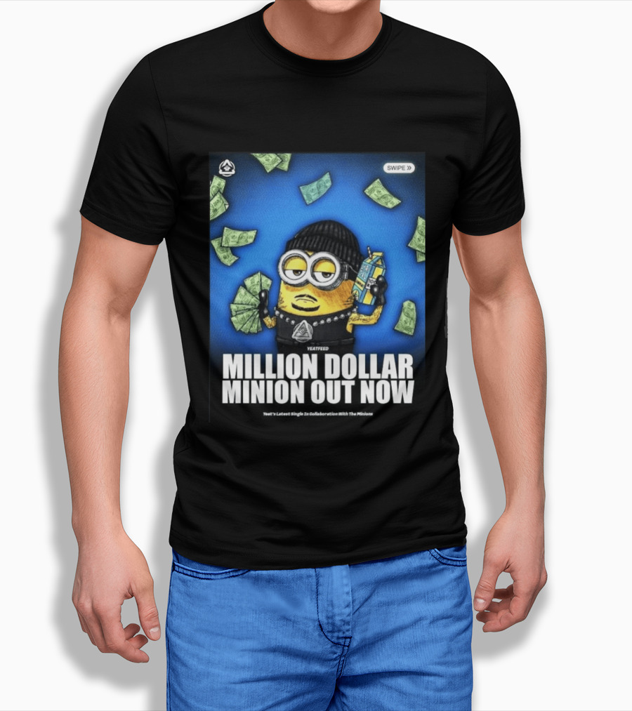 Yeatfeed Million Dollar Minion Out Now Yeat's Latest Single Collaboration With The Minions T-Shirt