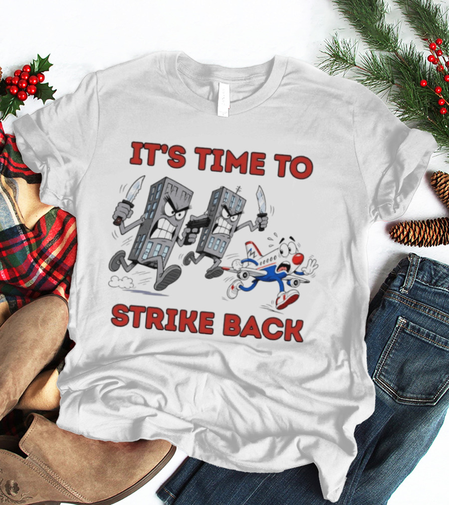 It's Time To Strike Back Buildings Attacking Airplane T-Shirt