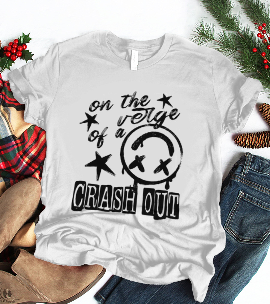 On The Verge Of A Crash Out Alarm Stars T-Shirt