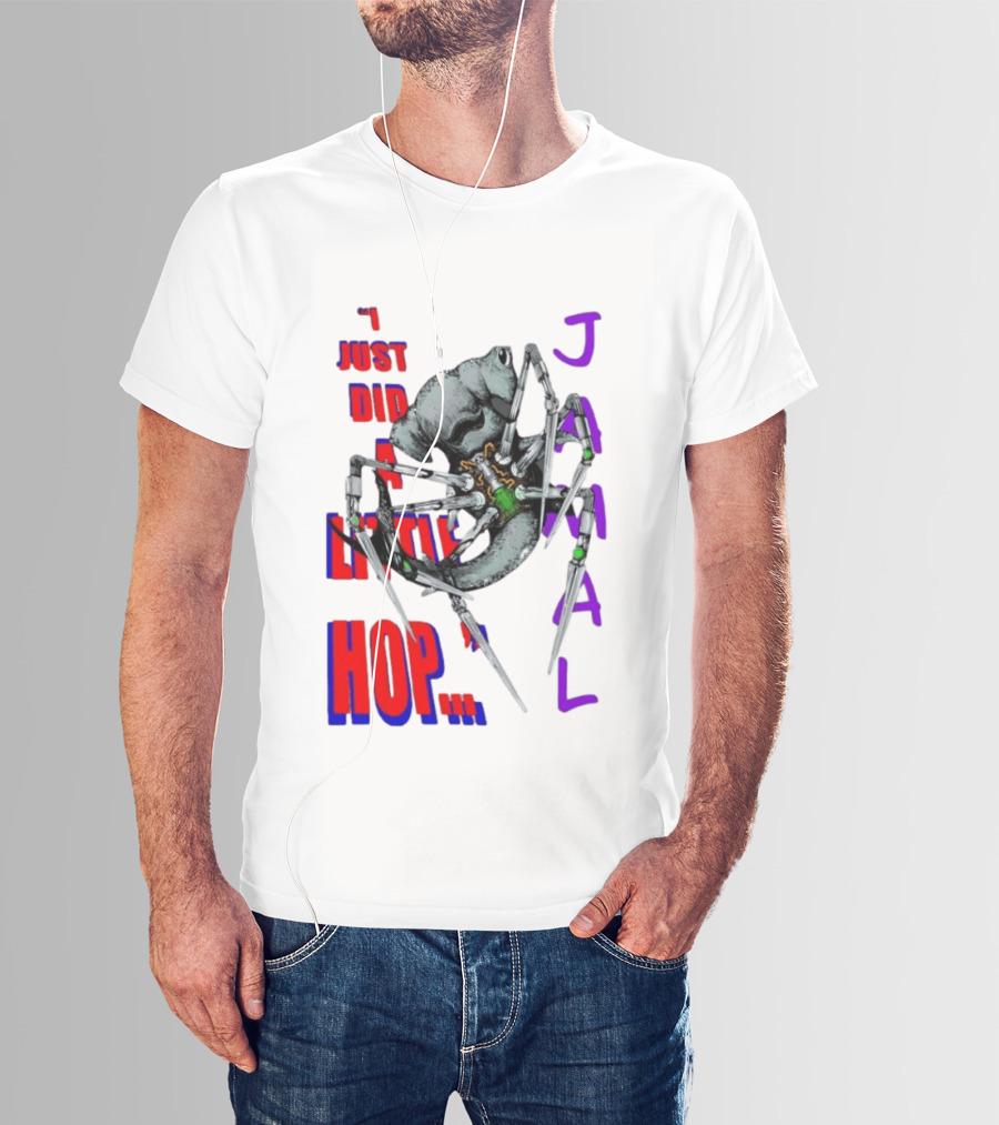 I Just Did A Little Hop Jamal Alien Robot Humor T-Shirt