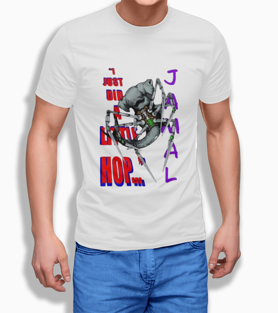 I Just Did A Little Hop Jamal Alien Robot Humor T-Shirt