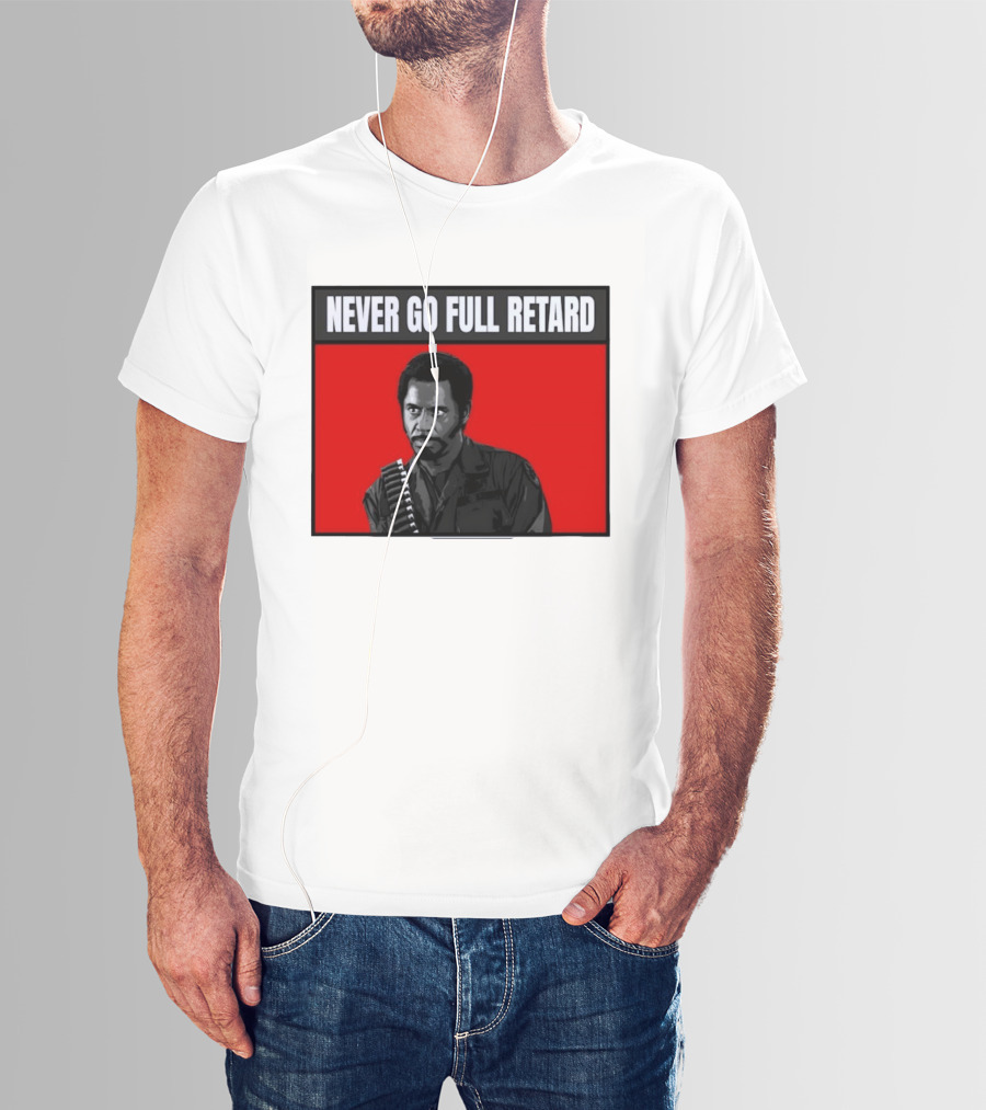 Kirk Lazarus Never Go Full Retard Meme Tropic Thunder T-Shirt