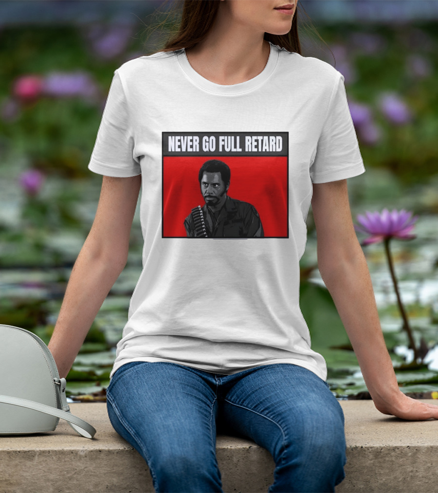 Kirk Lazarus Never Go Full Retard Meme Tropic Thunder T-Shirt