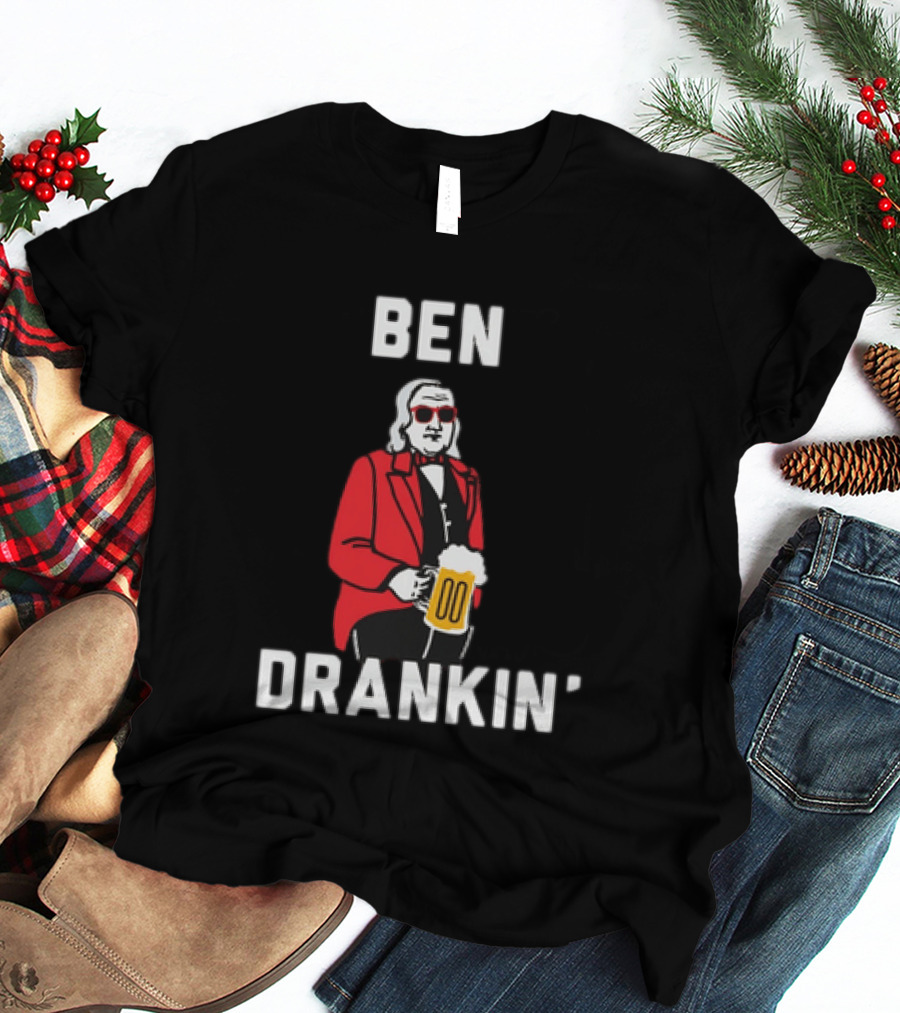 Ben Drankin' 4th Of July Patriotic Beer Celebration With Founding Father T-Shirt