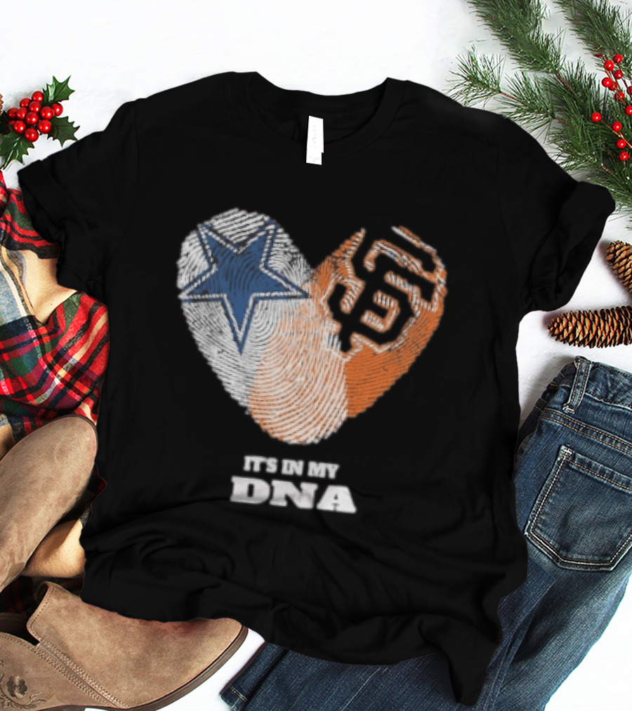 It's In My DNA Dallas Cowboys San Francisco Giants Fingerprint Heart T-Shirt