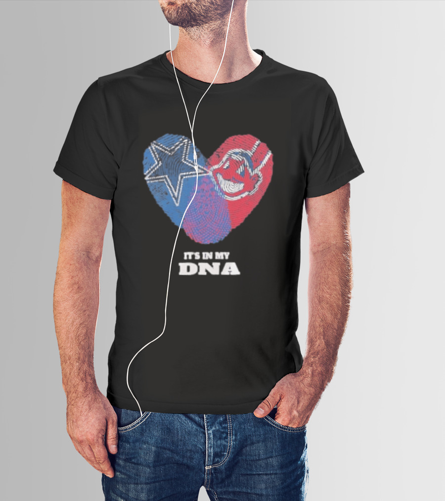 Dallas Cowboys Cleveland Indians Heart It's In My DNA T-Shirt