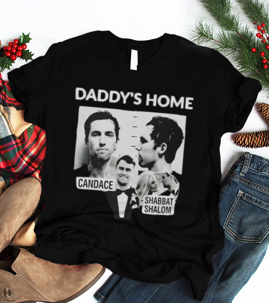 Daddy's Home Candace Shabbat Shalom Meme T-Shirt