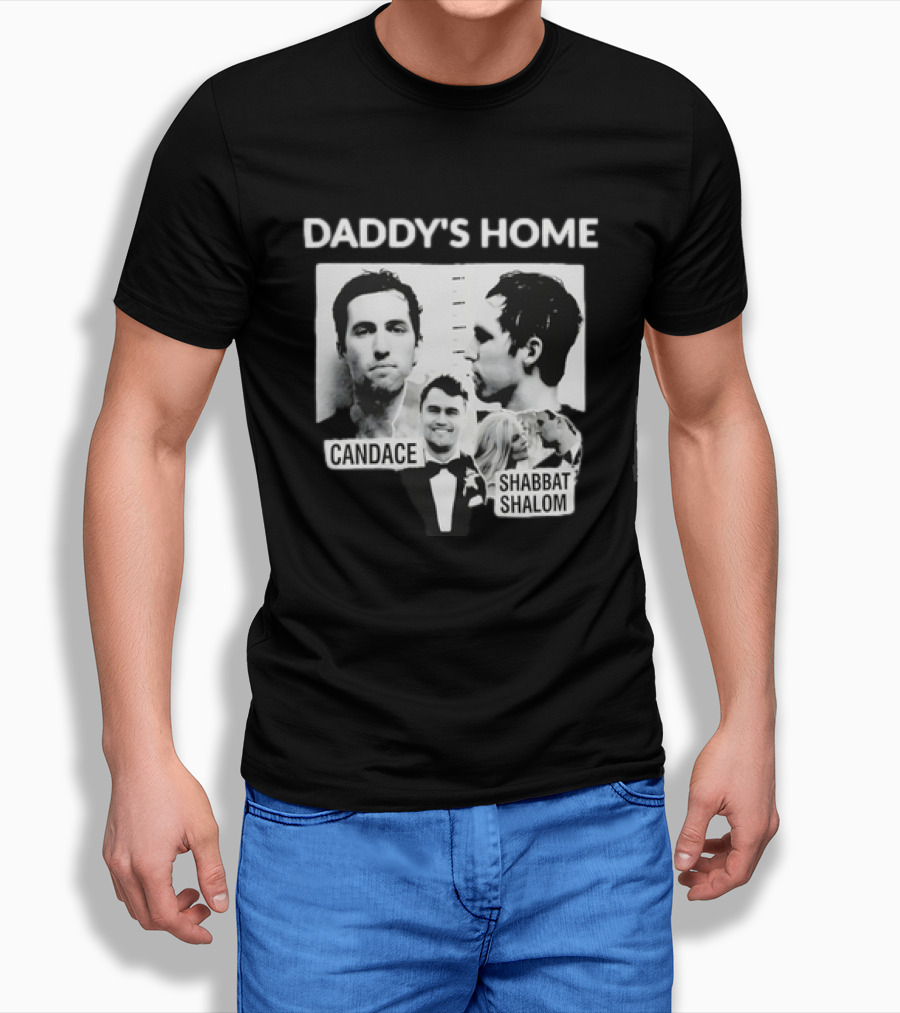 Daddy's Home Candace Shabbat Shalom Meme T-Shirt