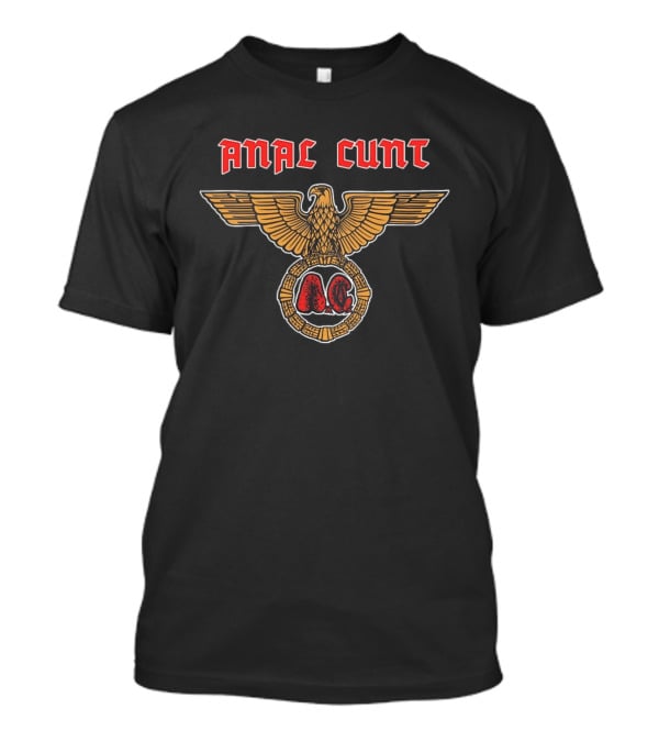 Anal Cunt Defenders Of The Hate AC Eagle T-Shirt