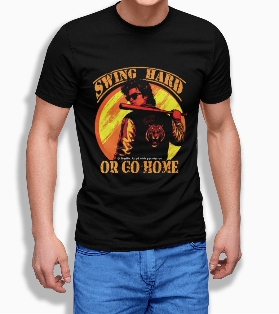 Swing Hard Or Go Home Steve Harrington Bat Monster Netflix T-Shirt