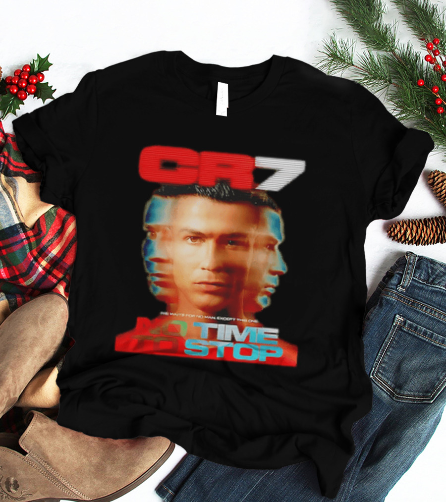 CR7 No Time To Stop Time Waits For No Man Except This One T-Shirt